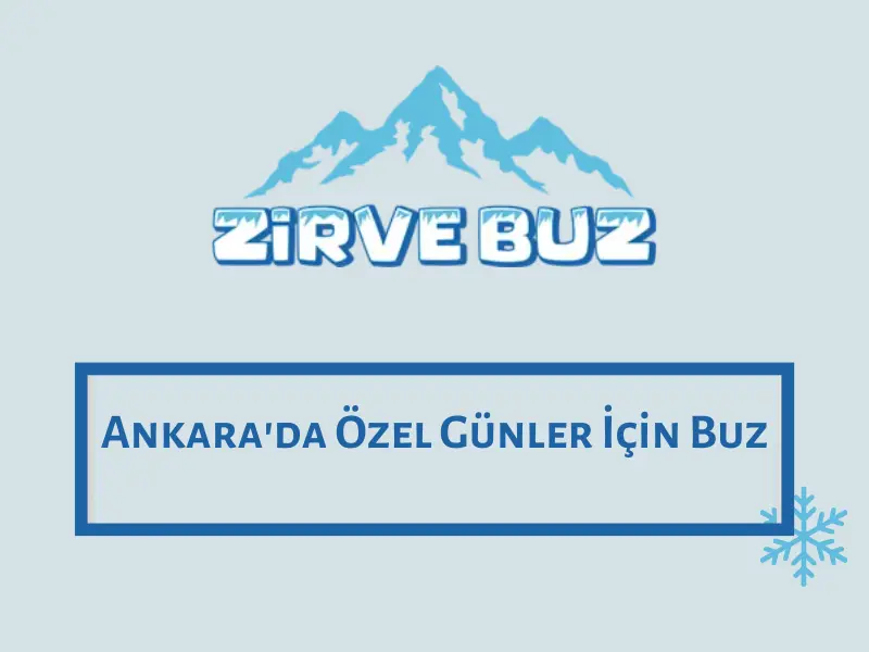 Ankara'da Özel Günler İçin Buz