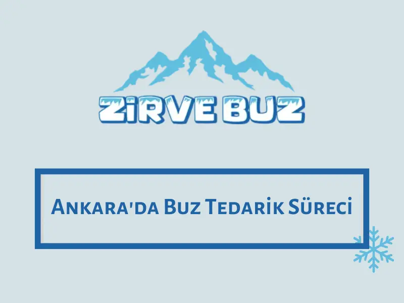 Ankara'da Buz Tedarik Süreci