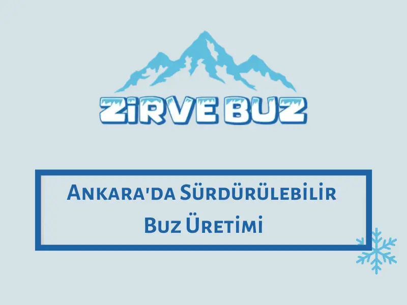 Ankara'da Sürdürülebilir Buz Üretimi