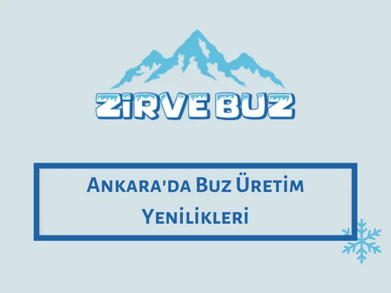 Ankara'da Buz Üretim Yenilikleri