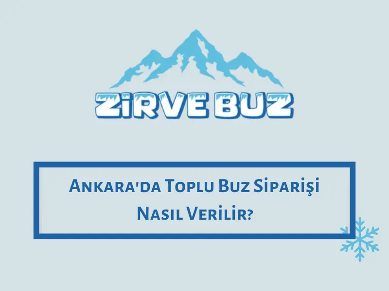 Ankara'da Toplu Buz Siparişi Nasıl Verilir?