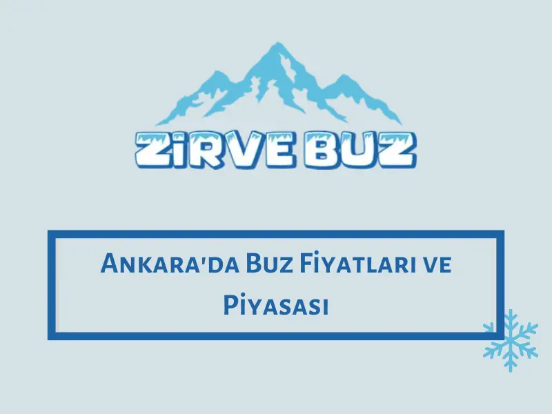 Ankara'da Buz Fiyatları ve Piyasası