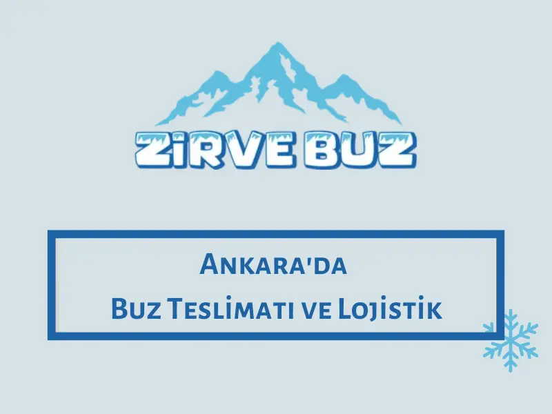 Ankara'da Buz Teslimatı ve Lojistik