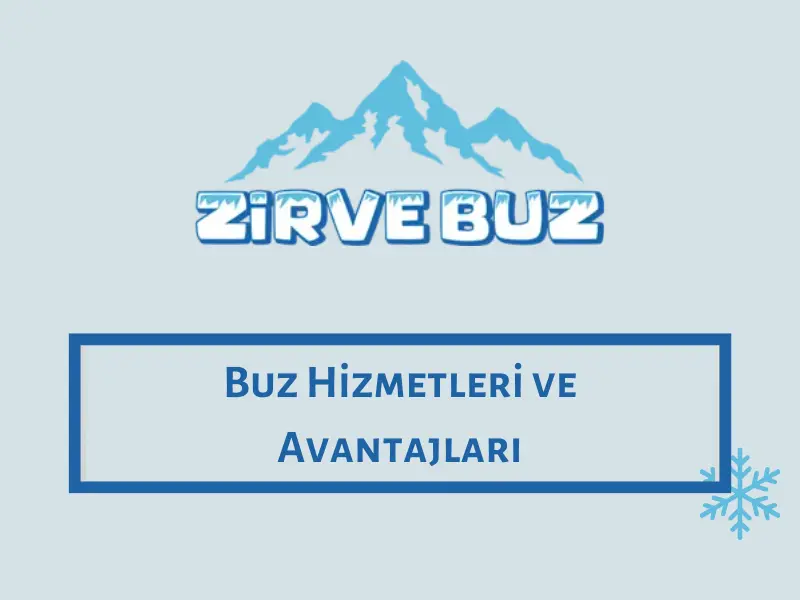 Buz Hizmetleri ve Avantajları