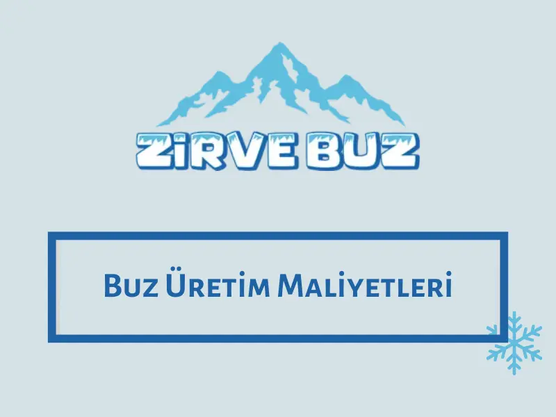 Buz Üretim Maliyetleri