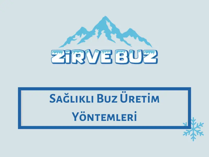 Sağlıklı Buz Üretim Yöntemleri