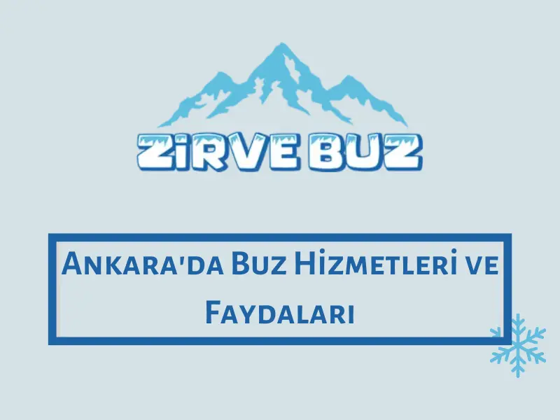 Ankara'da Buz Hizmetleri ve Faydaları